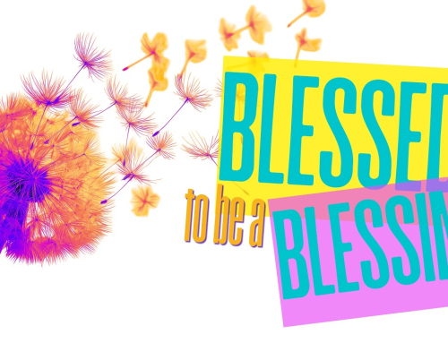 Blessed To Be A Blessing